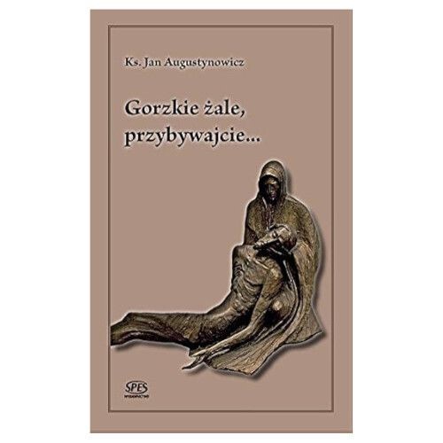 Gorzkie żale, przybywajcie...