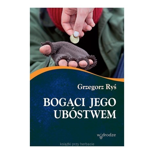 Bogaci Jego ubóstwem