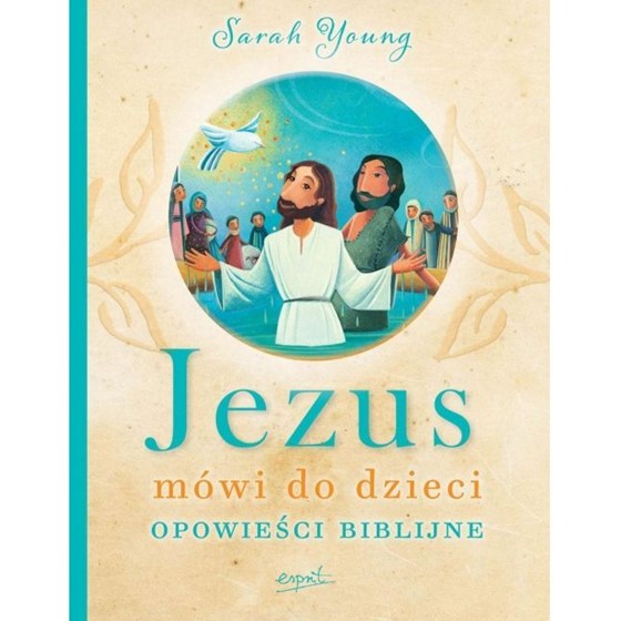 Jezus mówi do dzieci. Opowieści biblijne