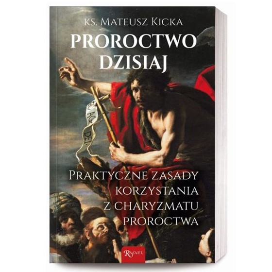 Proroctwo dzisiaj. Praktyczne zasady...