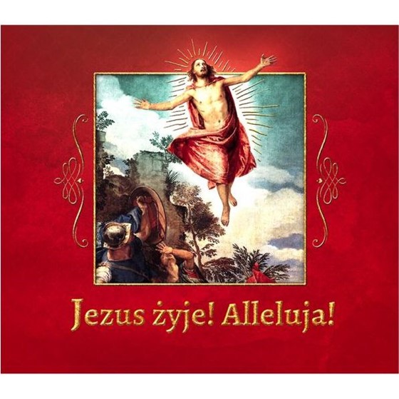 Jezus żyje! Alleluja!