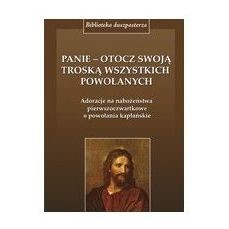 Panie - otocz swoją troską. Adoracje...