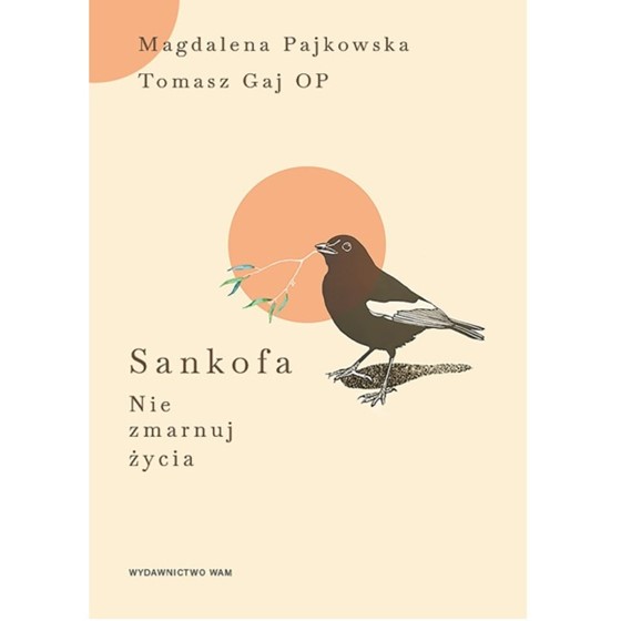 Sankofa. Nie zmarnuj życia