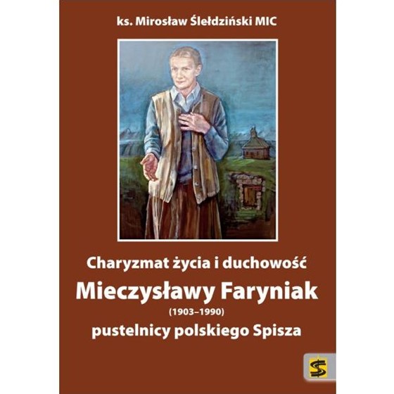 Charyzmat życia i duchowość Mieczysławy Faryniak