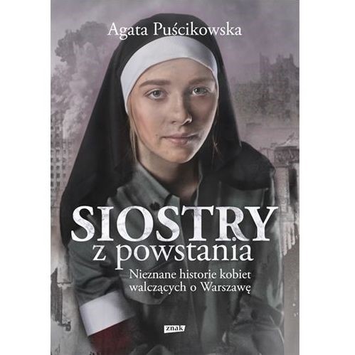 Siostry z Powstania. Nieznane historie kobiet...