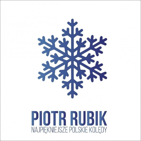 Najpiękniejsze Polskie Kolędy - Piotr Rubik