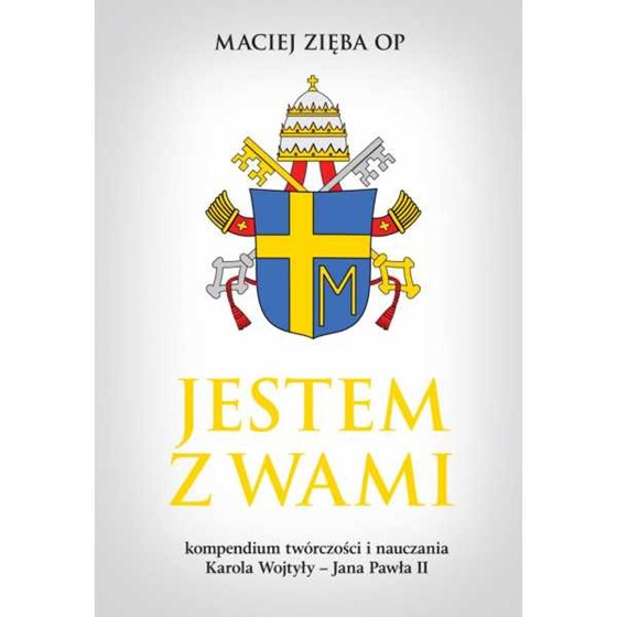 Jestem z Wami. Kompendium twórczości i nauczania