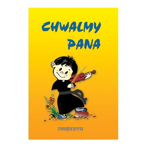 Chwalmy Pana. Pieśni pielgrzymkowe