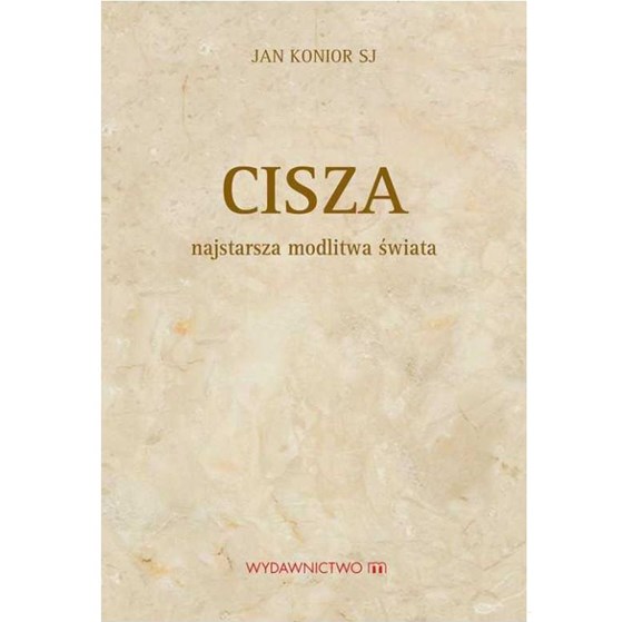 Cisza. Najstarsza modlitwa świata