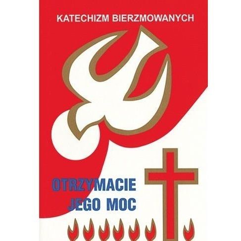 Indeks bierzmowanych - Otrzymacie Jego moc