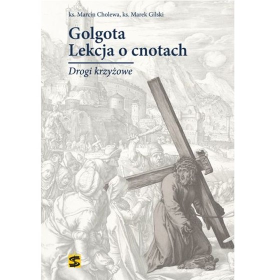 Golgota. Lekcja o cnotach. Drogi Krzyżowe