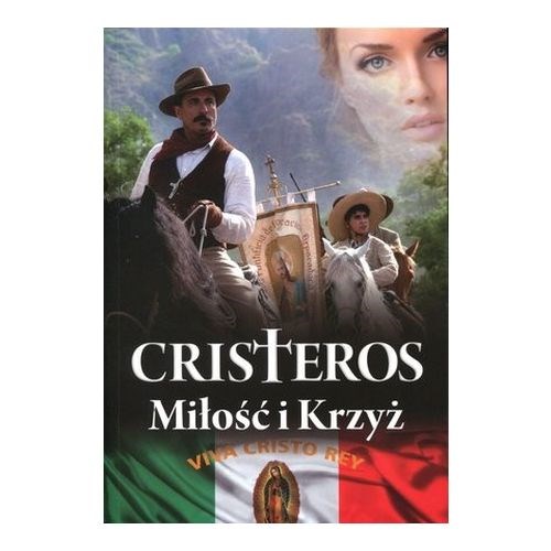 Cristeros. Miłość i Krzyż