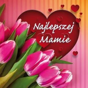 Najlepszej Mamie...