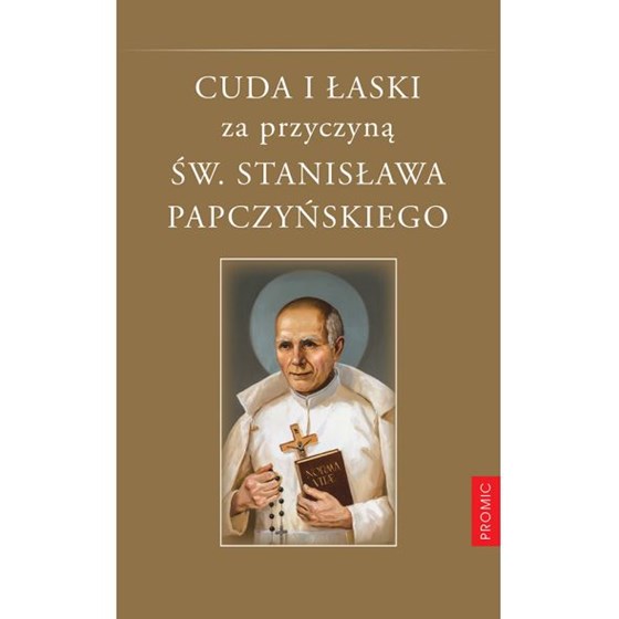 Cuda i łaski za przyczyną św. S. Papczyńskiego