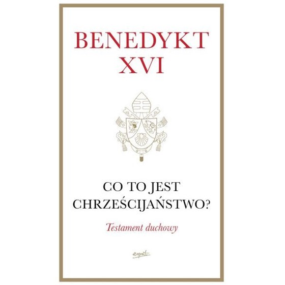 Co to jest chrześcijaństwo? Tesament duchowy