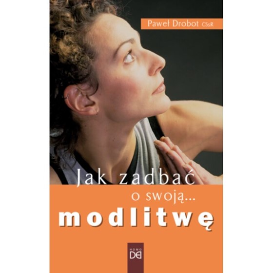 Jak zadbać o swoją modlitwę