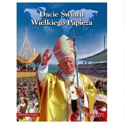 Dacie Światu Wielkiego Papieża - Świat 1