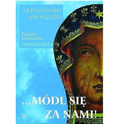 Litania loretańska - rozważania. Módl się na zami