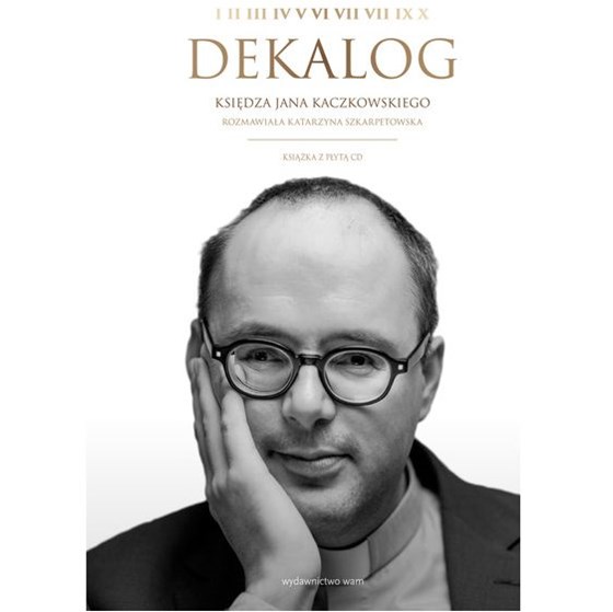 Dekalog ks. Jana Kaczkowskiego