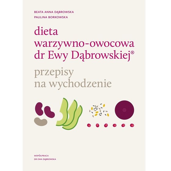 Dieta warzywno-owocowa dr Ewy Dąbrowskiej przepisy na wychodzenie
