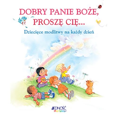 Dobry Panie Boże, proszę Cię