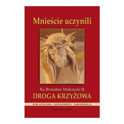 Droga Krzyżowa. Mnieście uczynili