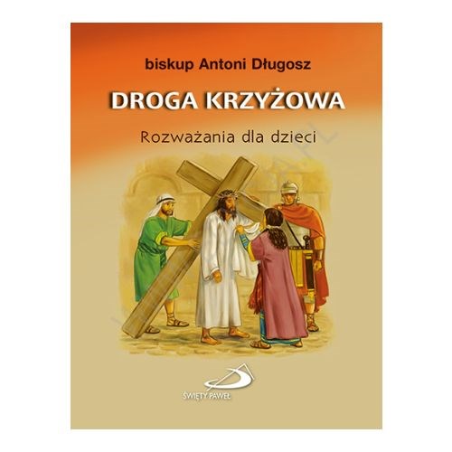 Droga Krzyżowa. Rozważania dla dzieci