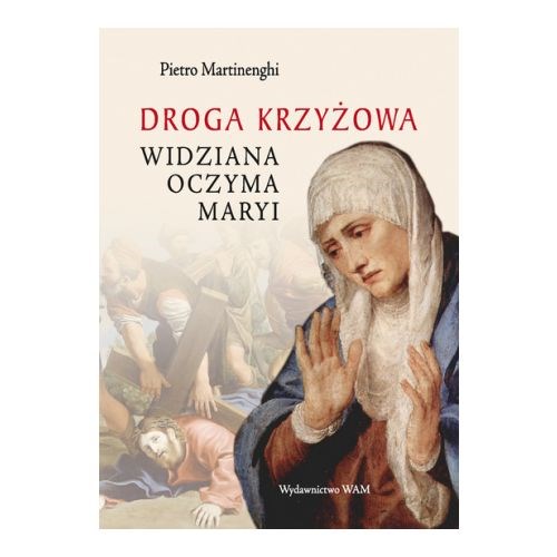 Droga Krzyżowa widziana oczyma Maryi