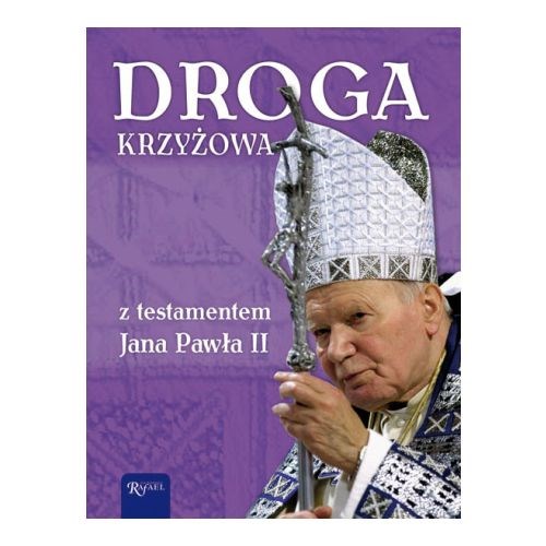 Droga Krzyżowa z testamentem św. Jana Pawła II