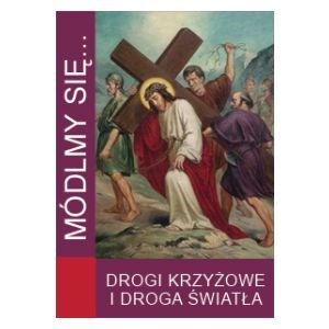 Drogi Krzyżowe i Droga Światła