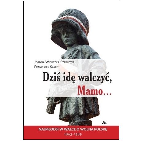 Dziś idę walczyć, mamo