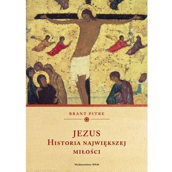 Jezus. Historia największej miłości