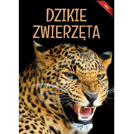 Encyklopedia Fakty. Dzikie zwierzęta