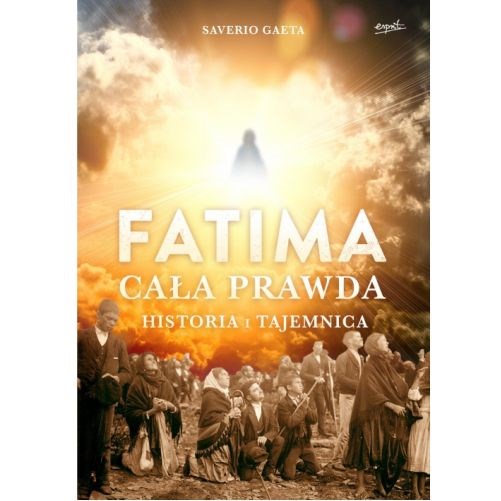 Fatima. Cała prawda