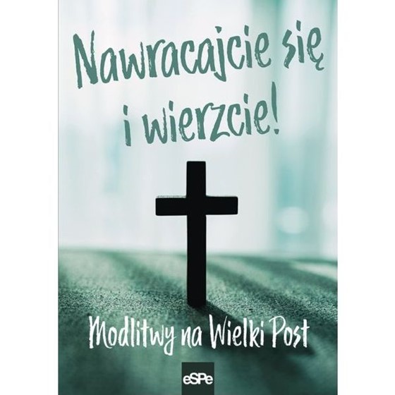 Nawracajcie się i wierzcie!