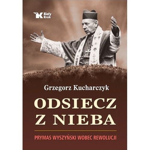 Odsiecz z nieba. Prymas Wyszyński