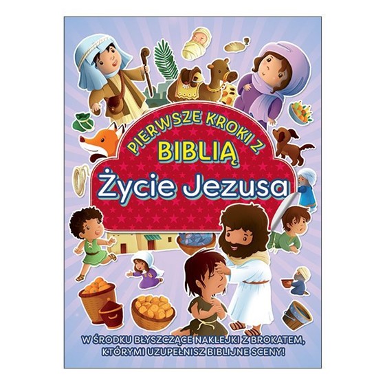 Pierwsze kroki z Biblią. Życie Jezusa