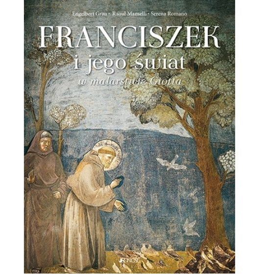 Franciszek i jego świat w malarstwie Giotta