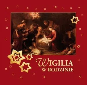 Wigilia w rodzinie. Boże Narodzenie z kolędą