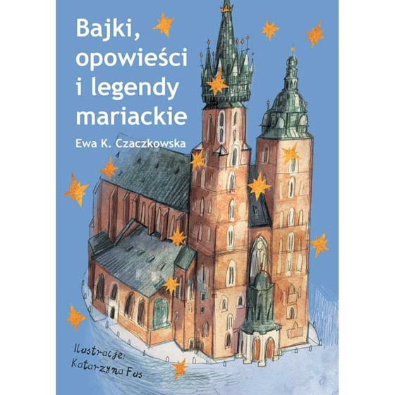 Bajki, legendy i opowieści mariackie