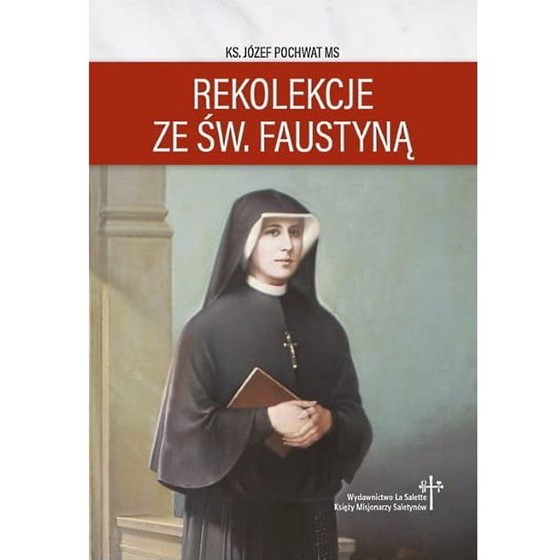 Rekolekcje ze świętą Faustyną