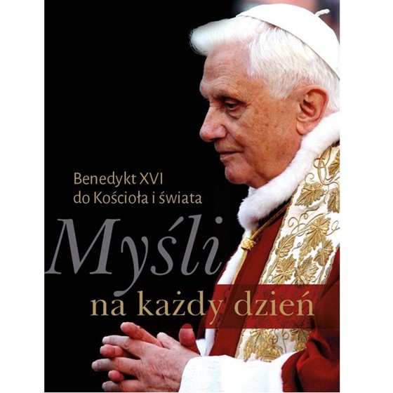 Myśli na każdy dzień. Benedykt XVI do kościoła...