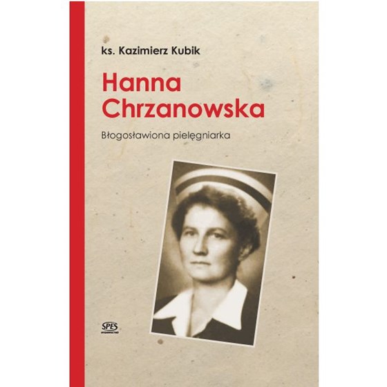 Hanna Chrzanowska - Błogosławiona pielęgniarka