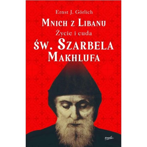 Mnich z Libanu. Życie i cuda Św. Szarbela Makhlufa