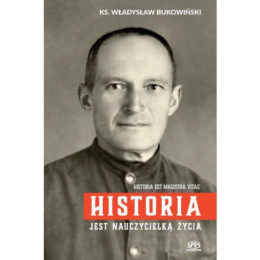 Historia jest nauczycielką życia