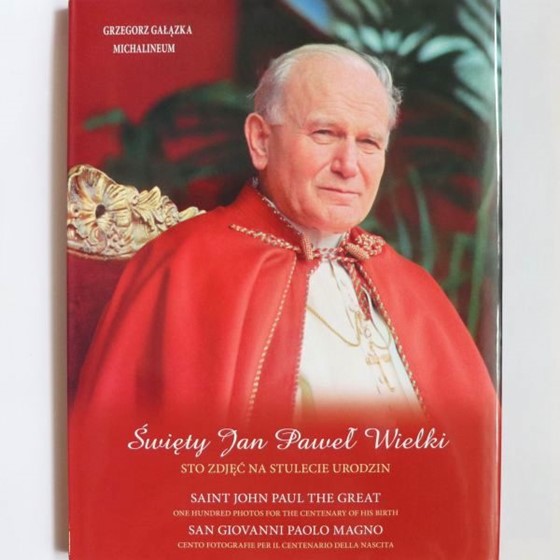Święty Jan Paweł II Wielki. Sto zdjęć na stulecie