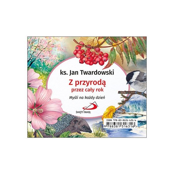 Z przyrodą przez cały rok. ks. Jan Twardowski