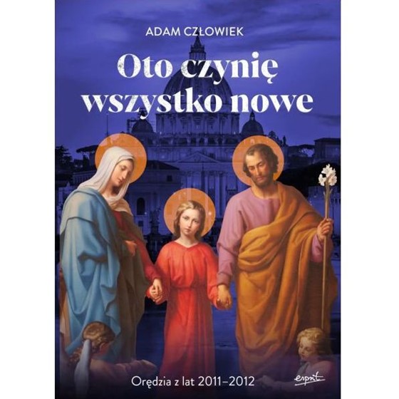 Oto czynię wszystko nowe /2011-2012