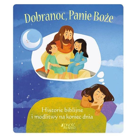 Dobranoc Panie Boże. Historie biblijne