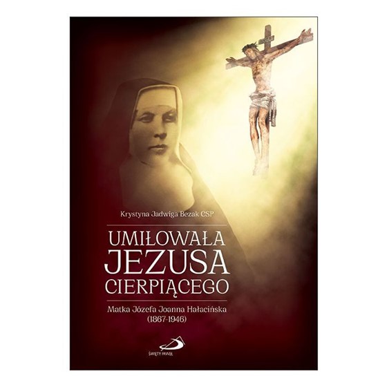 Umiłowała Jezusa cierpiącego